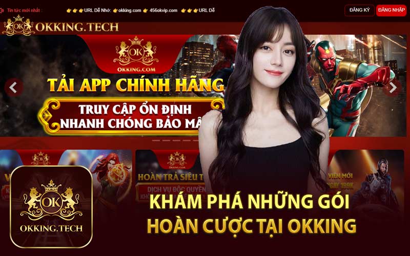 Khám phá những gói hoàn cược tại Okking